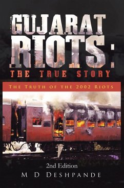 Gujarat Riots: the True Story (eBook, ePUB) - Deshpande, M D