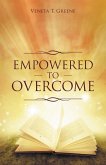 Empowered to Overcome (eBook, ePUB) Empowered to Overcome (eBook, ePUB)