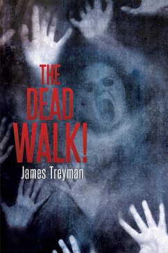 The Dead Walk! (eBook, ePUB) - Treyman, James