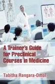 A Trainer'S Guide for Preclinical Courses in Medicine (eBook, ePUB)