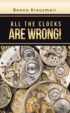 All the Clocks Are Wrong! (eBook, ePUB) - Kreuzmair, Benno