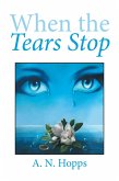 When the Tears Stop (eBook, ePUB) When the Tears Stop (eBook, ePUB)