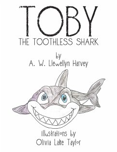 Toby the Toothless Shark (eBook, ePUB) - Harvey, A. W. Llewellyn