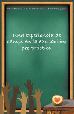 Una Experiencia De Campo En La Educación: Pre-Práctica (eBook, ePUB) - Loyo, Nílda