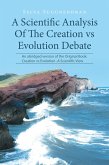 A Scientific Analysis of the Creation Vs Evolution Debate (eBook, ePUB)