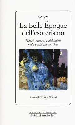 Cover La Belle Époque dell'esoterismo. Maghi, stregoni e alchimisti nella Parigi fin de siècle