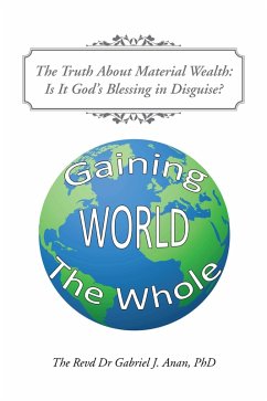 The Truth About Material Wealth: Is It God'S Blessing in Disguise? (eBook, ePUB) - Anan, Revd Gabriel J.