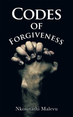 Codes of Forgiveness (eBook, ePUB) - Nkosinathi Malevu