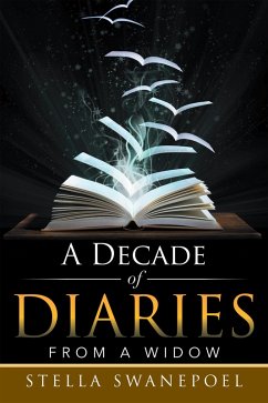 A Decade of Diaries (eBook, ePUB) - Swanepoel, Stella