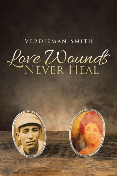Love Wounds Never Heal (eBook, ePUB) Love Wounds Never Heal (eBook, ePUB)