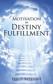 Motivation to Destiny Fulfillment (eBook, ePUB)