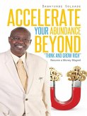 Accelerate Your Abundance Beyond 