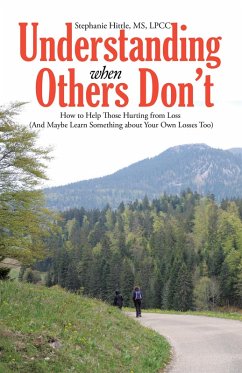 Understanding When Others Don't (eBook, ePUB) - Hittle LPCC, Stephanie Understanding When Others Don't (eBook, ePUB) - Hittle LPCC, Stephanie