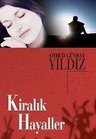 Kiralik Hayaller - Günbay Yildiz, Ahmed