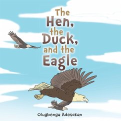 The Hen, the Duck, and the Eagle (eBook, ePUB) - Adesokan, Olugbenga