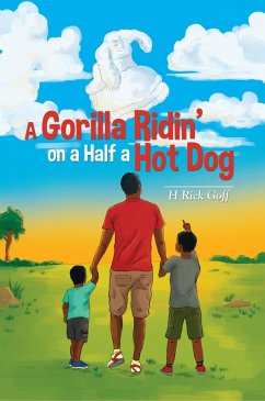 A Gorilla Ridin' on a Half a Hot Dog (eBook, ePUB) - Goff, H Rick