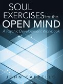 Soul Exercises for the Open Mind (eBook, ePUB) Soul Exercises for the Open Mind (eBook, ePUB)