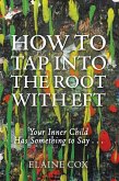 How to Tap into the Root with Eft (eBook, ePUB)