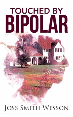 Touched by Bipolar (eBook, ePUB) - Wesson, Joss Smith