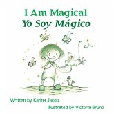 I Am Magical - Yo Soy Mágico (eBook, ePUB) I Am Magical - Yo Soy Mágico (eBook, ePUB)