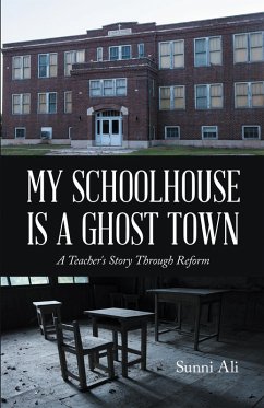 My Schoolhouse Is a Ghost Town (eBook, ePUB) - Ali, Sunni