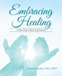 Embracing Healing (eBook, ePUB) - Murphy CHC AADP, Chritina