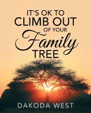 It's Ok to Climb out of Your Family Tree (eBook, ePUB)