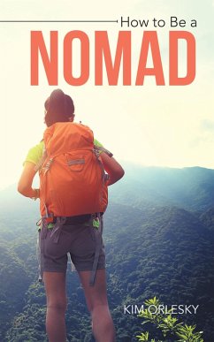 How to Be a Nomad (eBook, ePUB) How to Be a Nomad (eBook, ePUB)