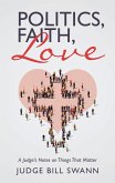 Politics, Faith, Love (eBook, ePUB)