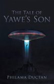 The Tale of Yawe'S Son (eBook, ePUB) The Tale of Yawe'S Son (eBook, ePUB)