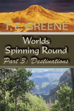 Worlds Spinning Round (eBook, ePUB) - Greene, T. E.