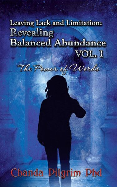 Leaving Lack and Limitation; Revealing Balanced Abundance Vol. 1 (eBook, ePUB)