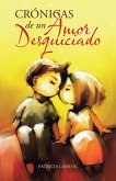 Crónicas De Un Amor Desquiciado (eBook, ePUB)