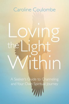 Loving the Light Within (eBook, ePUB) - Coulombe, Caroline