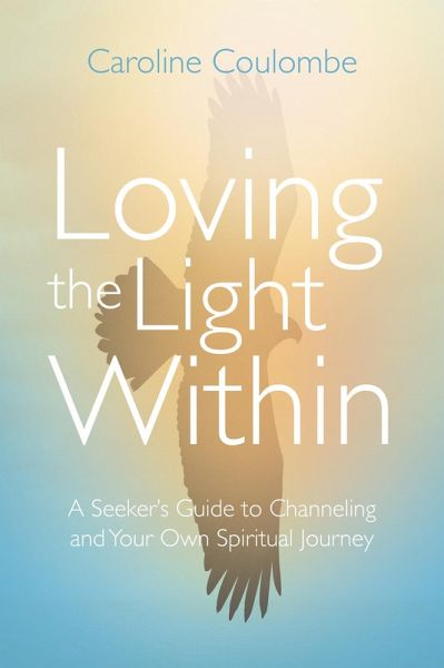 Loving the Light Within (eBook, ePUB) Loving the Light Within (eBook, ePUB)