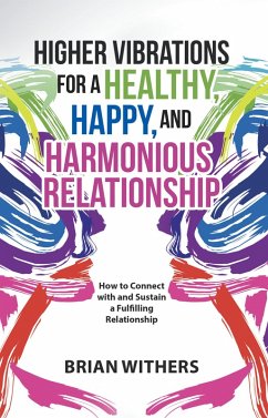 Cover Higher Vibrations for a Healthy, Happy and Harmonious Relationship (eBook, ePUB)
