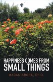 Happiness Comes from Small Things (eBook, ePUB) Happiness Comes from Small Things (eBook, ePUB)