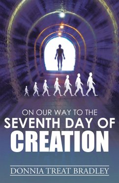 On Our Way to the Seventh Day of Creation (eBook, ePUB) - Bradley, Donnia Treat