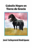 Caballo Negro En Tierra De Gracia (eBook, ePUB)