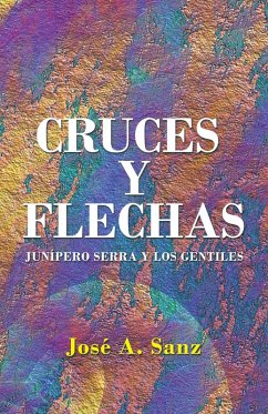 Cruces Y Flechas (eBook, ePUB) - Sanz, José A.