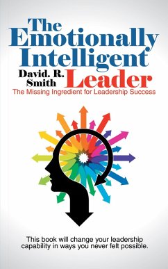 The Emotionally Intelligent Leader (eBook, ePUB) - Smith, David. R.