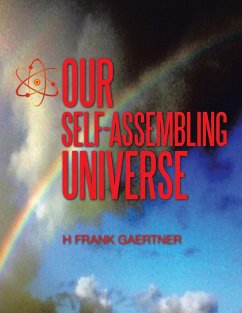 Our Self-Assembling Universe (eBook, ePUB) - Gaertner, H Frank