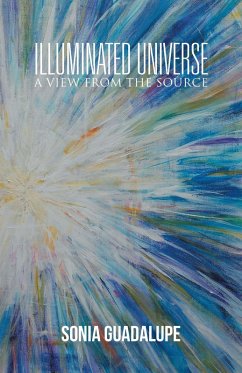 Illuminated Universe (eBook, ePUB) - Guadalupe, Sonia