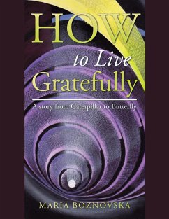How to Live Gratefully (eBook, ePUB) - Boznovska, Maria