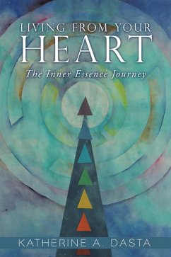 Living from Your Heart (eBook, ePUB) - Dasta, Katherine A.