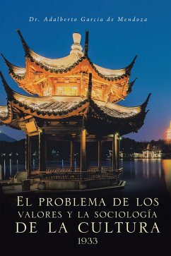 El Problema De Los Valores Y La Sociología De La Cultura 1933 (eBook, ePUB) - Mendoza, Adalberto García de