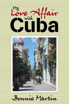 My Love Affair with Cuba (eBook, ePUB) - Martin, Bonnie