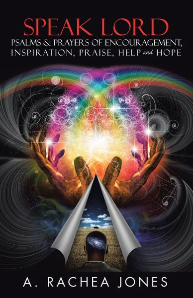 Speak Lord Psalms & Prayers of Encouragement, Inspiration, Praise, Help and Hope (eBook, ePUB)