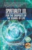 Spirituality 101 for the Dropouts of the School of Life (eBook, ePUB)