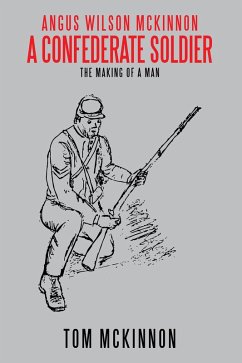 Angus Wilson Mckinnon, a Confederate Soldier (eBook, ePUB)